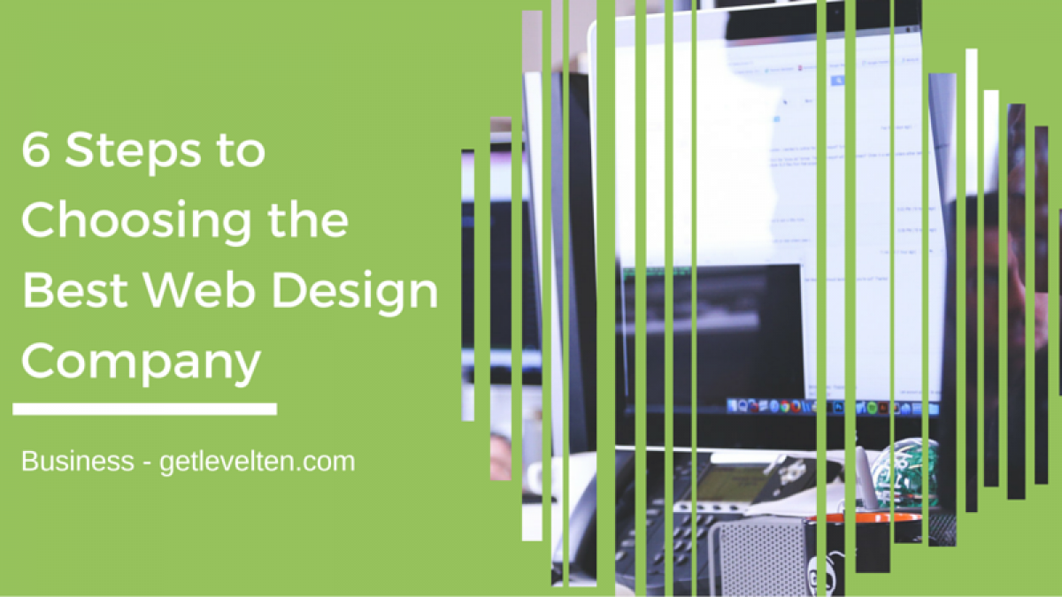6 Steps to Choosing the Best Web Design Company 6_steps_to_choosing_the_best_web_design_company.png