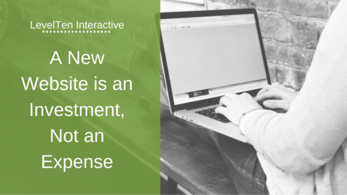 A New Website is an Investment, Not an Expense A New Website is an Investment, Not an Expense