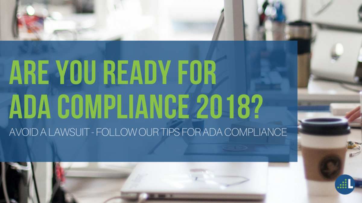 Are You Ready for ADA Compliance 2018? ADA Compliance 2018