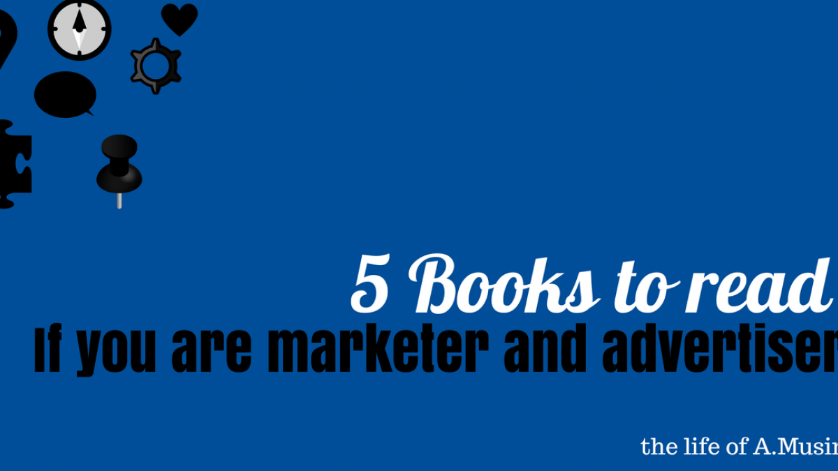 5 Books Worth Reading for Marketers and Advertisers books, content marketing, advertising, marketing,