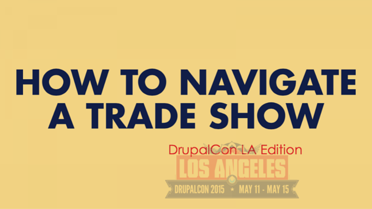 How To Navigate A Trade Show: DrupalCon LA Edition blog heading