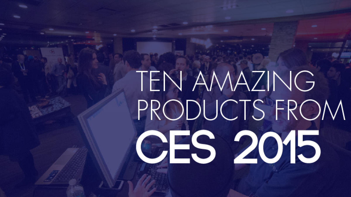 10 Amazing Products from CES 2015 ces 01