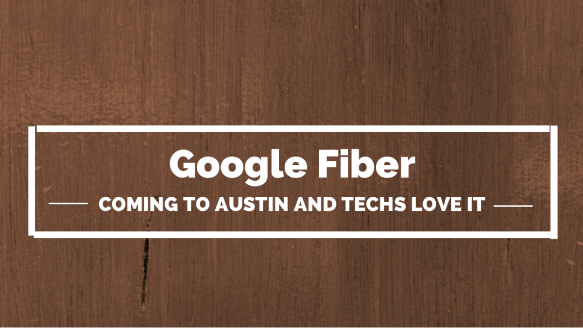 Faster Internet for Austin Courtesy of Google google fiber coming to austin and techs love it