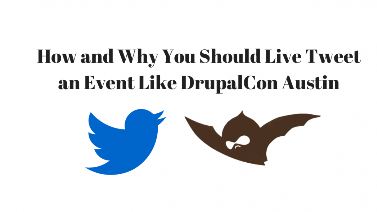 How and Why You Should Live Tweet an Event Like DrupalCon Austin twitter and drupalcon