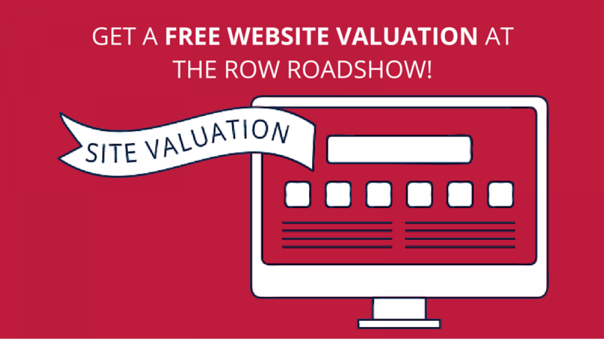 Get a Free Website Valuation at the ROW Roadshow!