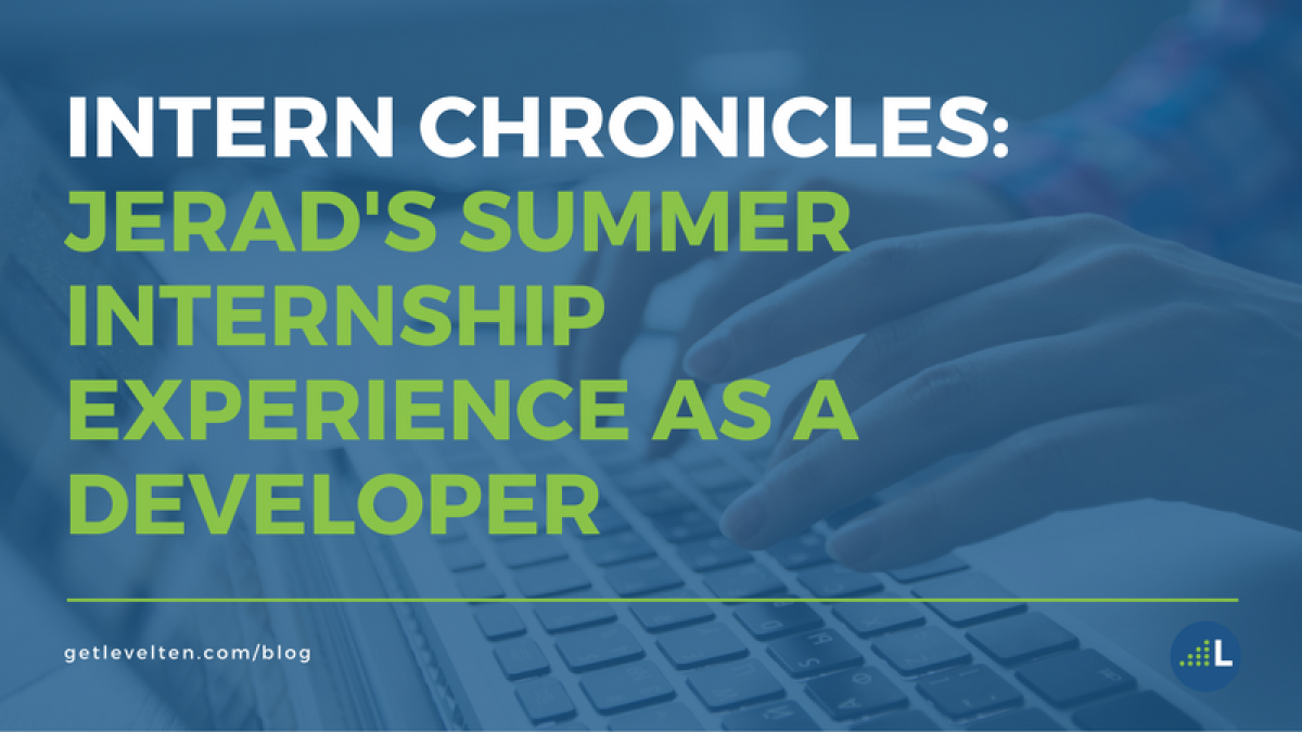 Intern Chronicles: Jared's summer internship experience as a developer internship experience