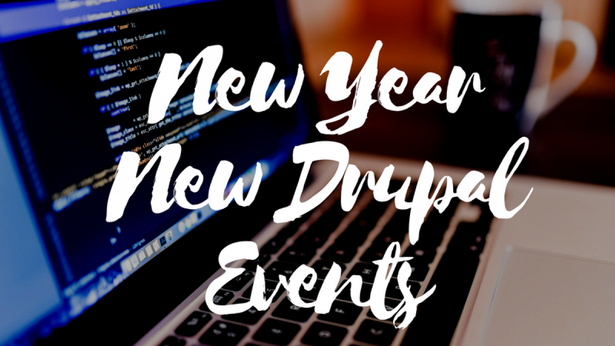 New Year New Drupal Events new yearnew drupal events