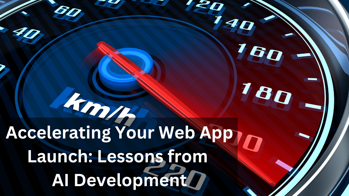 Speedometer with a needle pointing at high speeds and text overlay reading 'Accelerating Your Web App Launch: Lessons from AI Development'