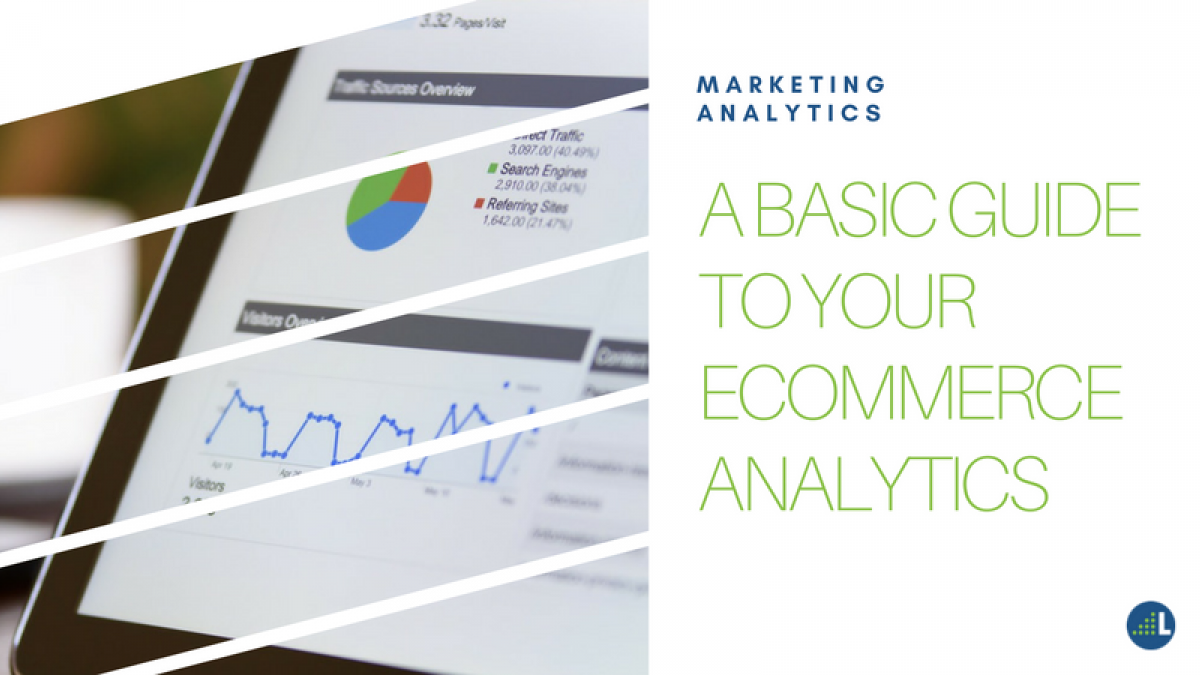 A Basic Guide to Your Ecommerce Analytics guide to ecommerce analytics