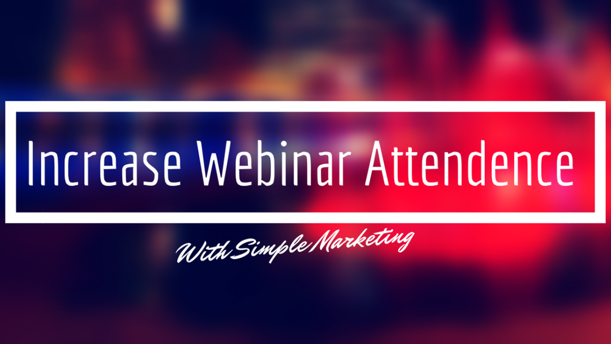 Increase Your Webinar Attendence with Simple Marketing sale on now