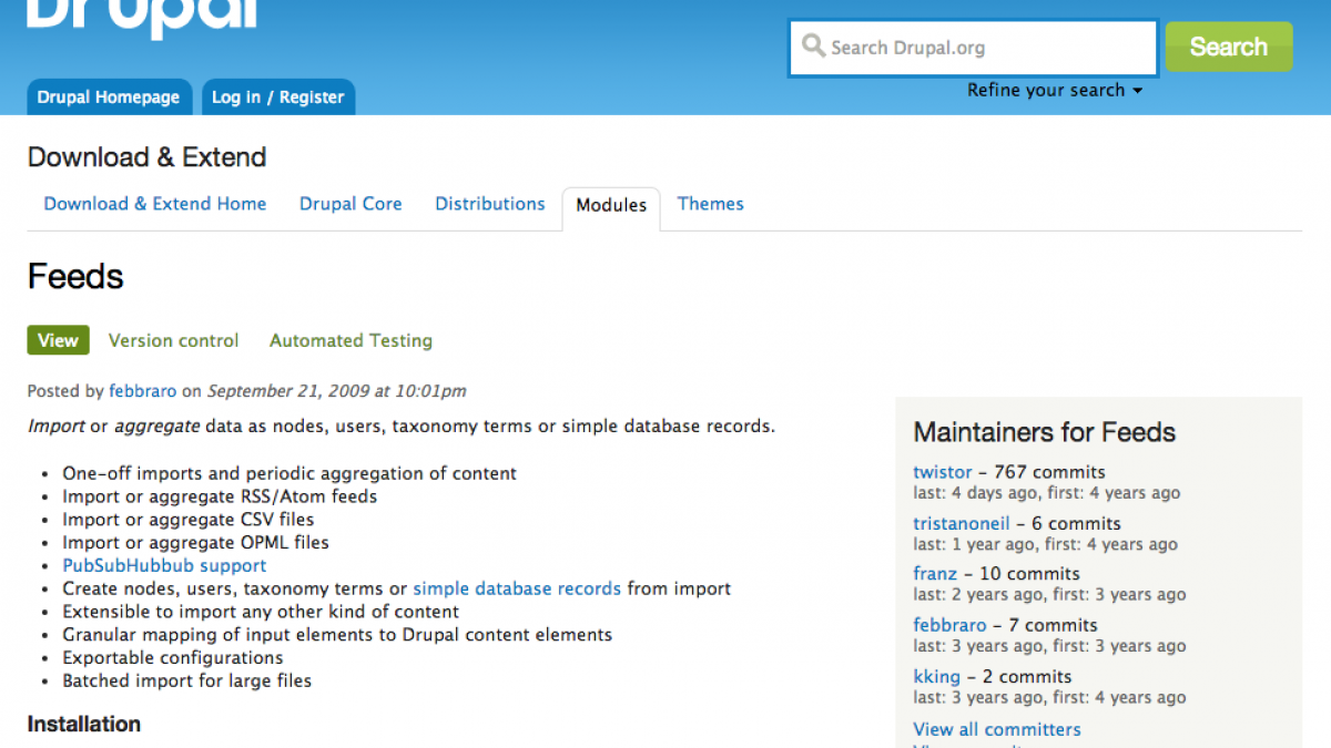 How to display an RSS feed in a Drupal block How to set up Drupal Feeds to Import RSS