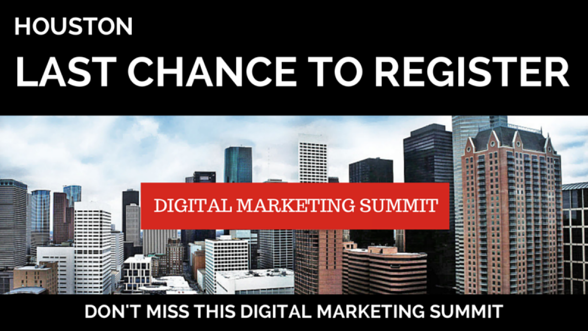 Last Chance to Register for the Houston Digital Marketing Summit the best thingavailable