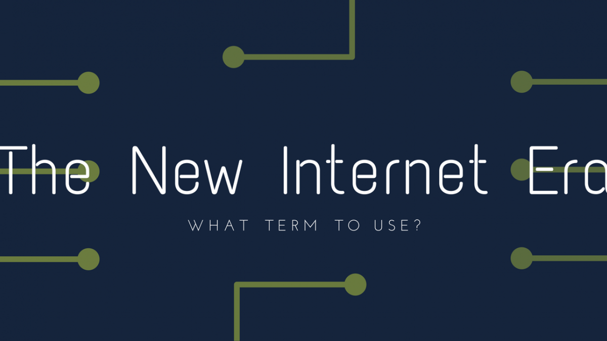 The New Internet Era the new internet