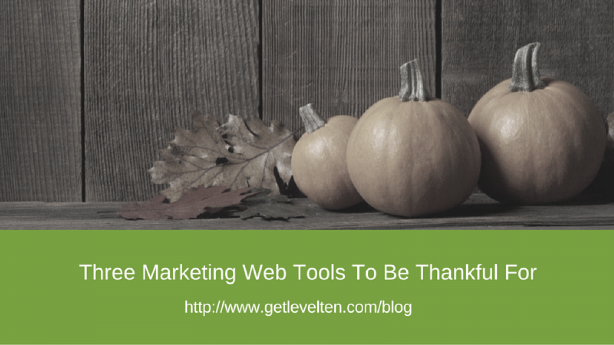  Three Marketing Web Tools To Be Thankful For