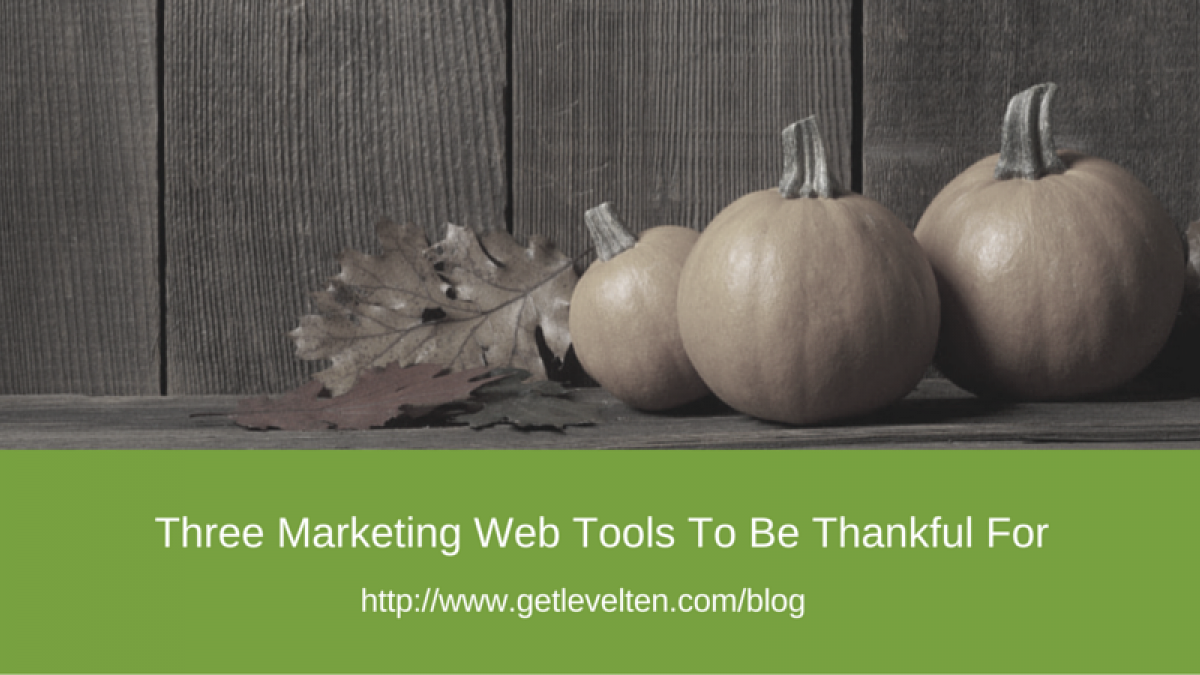 Three Marketing Web Tools To Be Thankful For  Three Marketing Web Tools To Be Thankful For
