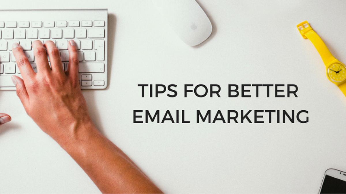 tips for better email marketing