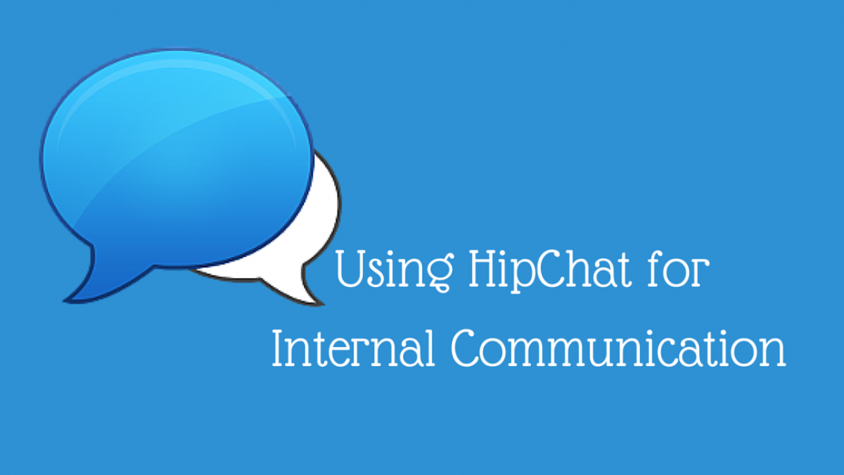 Using HipChat for Internal Communication using hipchat for internal communication