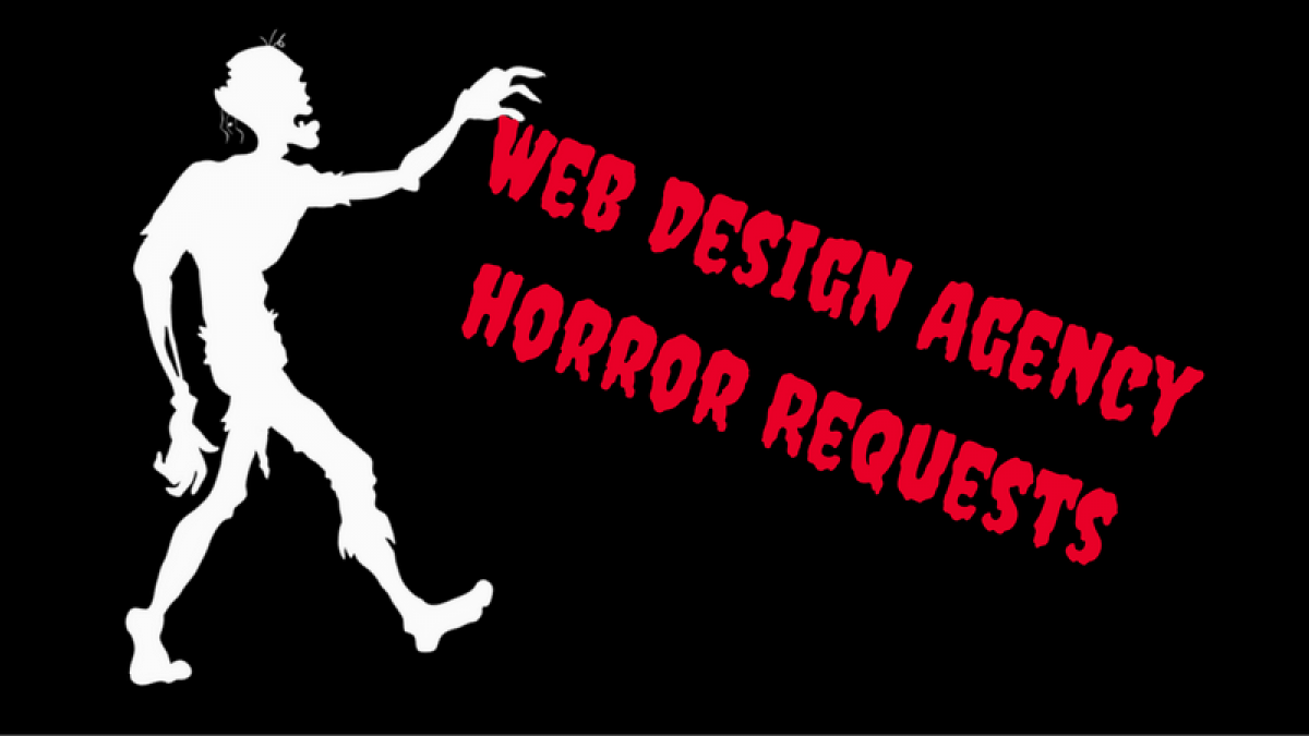 Web Design Agency Horror Requests web design agency horror requests1
