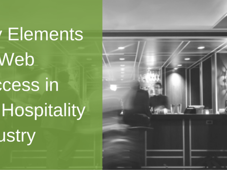 Key Elements For Web Success In The Hospitality Industry Levelten Dallas Tx